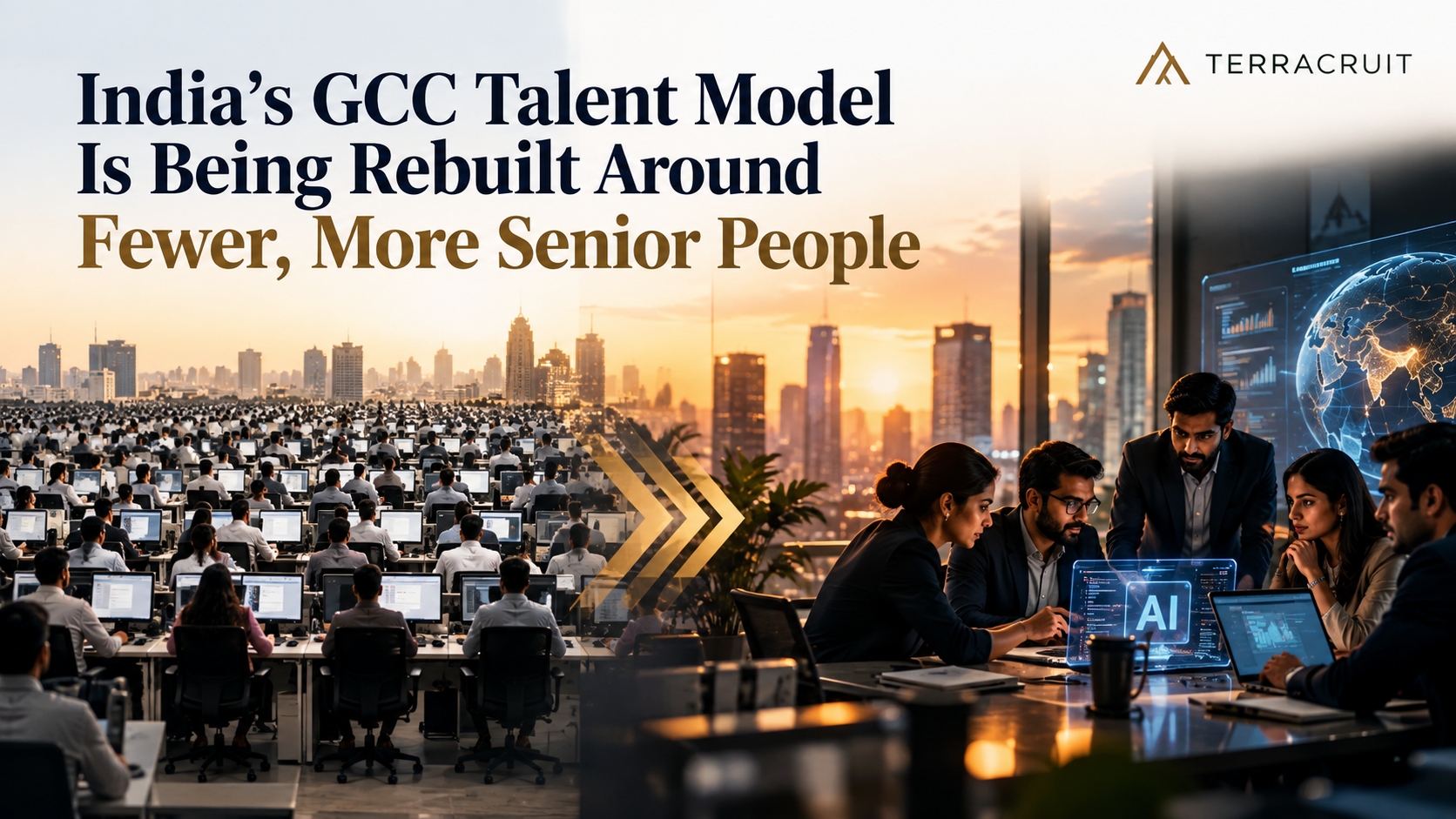 India GCC workforce transformation from large hierarchical teams to smaller senior AI-enabled teams